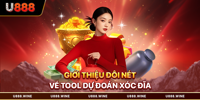 Tool Dự Đoán Xóc Đĩa - Phân Tích Xu Hướng Cầu Tại U888 Giới thiệu đôi nét về tool dự đoán xóc đĩa