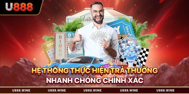 Hệ thống thực hiện trả thưởng nhanh chóng chính xác